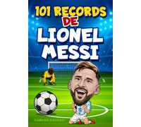 LIBRO FUTBOL NIÑOS - 101 Records de Lionel Messi