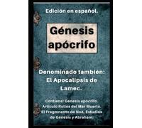 Libro Génesis Apócrifo: Denominado también: El Apocalipsis de Lamec. (Rollos del Mar Muerto).: 8 (Los Libros Apócrifos.)