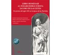 Libro Homenaje Al Inmarcesible Jurista Jacobo De Las Leyes (ebook)