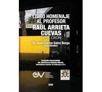 LIBRO HOMENAJE AL PROFESOR RAÚL ARRIETA CUEVAS D.P.h. OXON
