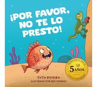Libro infantil para ayudar a los niños a aprender a compartir y hacer amigos: ¡POR FAVOR, NO TE LO PRESTO!: - empatía, amistad y amabilidad: Escrito ... 5 años (Please I Won't Share in 8 languages)