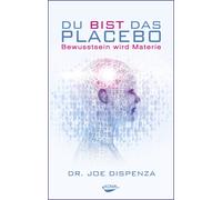 Libro: Joe Dispenza, Tú Eres El Placebo - La Conciencia Se Convierte En Materia