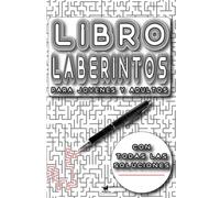 Libro Laberintos para Jovenes y adultos: Laberintos con diferentes niveles de dificultad y formas y con todas las soluciones