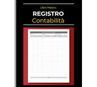 Libro Mastro: Registro Contabilità: Prima Nota di entrate e uscite per piccole imprese e liberi professionisti. Modulo per la gestione di debiti, crediti & saldo finale.