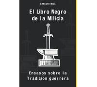 Libro Negro de la Milicia: Ensayos sobre la Tradición Guerrera