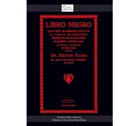 LIBRO NEGRO: Tratado de Ciencias Ocultas, la varita adivinatoria, secretos maravillosos de Alquimia, Astrología. Antiguo Grimorio reproducido por el ... Hacks del Grupo Esotérico "Hermes" de París