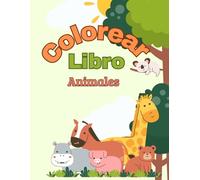 Libro para Colorear 30 Animales con Nombres para Niños de 3 a 8 Años: Aprende y Colorea con Dibujos Grandes, Fáciles y Divertidos: 30 Animales con sus ... y Simples | Ideal para Aprender Jugando