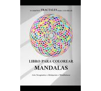 Libro para Colorear: 50 Mandalas Fractales de Alta Calidad, Relajación Antiestrés para Niños y Adultos