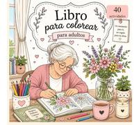 Libro para colorear adultos: 40 láminas fáciles con letra grande, frases motivadoras, rotuladores o lápices de colores: Pasatiempos adultos para ... e incluye 4 marcapáginas recortables