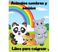 libro para colorear animales divertidos: aprende los nombres y sonidos de los animales de forma divertida