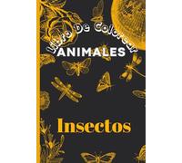 Libro Para Colorear Animales Insectos: Fascinantes Héroes Pequeñitos, Diseños en su hábitat natural
