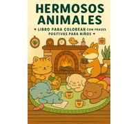 Libro para Colorear: Animales Kawaii (Cute) y Mensajes Positivos para Niños: Dibujos adorables, frases positivas y datos curiosos para aprender y ... creatividad y amor por los animales.