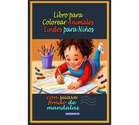 Libro para Colorear Animales Lindos para Niños con Suave Fondo de Mandalas: Colorea mientras logras relajación y creatividad