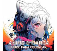 Libro para colorear anime y manga: " Un libro extenso que contiene numerosas ilustraciones de personajes famosos de animes y mangas, diseñado ... cautivar a adolescentes, niños y adultos"