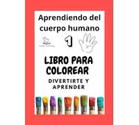 Libro para colorear, Aprendiendo del cuerpo humano 1, El libro perfecto para que tus hijos aprendan sobre su cuerpo: Aridia learning