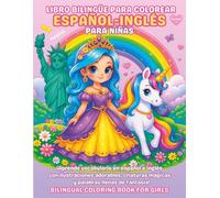 Libro para Colorear Bilingüe Español-Inglés para Niñas de 4 a 9 Años | Aprende Vocabulario en Español e Inglés con Unicornios, Princesas, Sirenas y Más