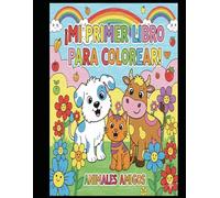 LIBRO PARA COLOREAR BILINGÜE ESPAÑOL/INGLES + SPANISH/ENGLISH: PARA NIÑOS DE 2-4 AÑOS VOL1