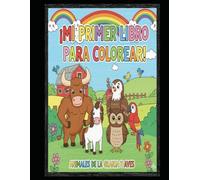 LIBRO PARA COLOREAR BILINGÜE ESPAÑOL/INGLES + SPANISH/ENGLISH: PARA NIÑOS DE 2-4 AÑOS VOL3: ANIMALES DE LA GRANJA Y AVES
