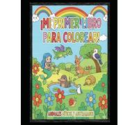 LIBRO PARA COLOREAR BILINGÜE ESPAÑOL/INGLES + SPANISH/ENGLISH: PARA NIÑOS DE 2-4 AÑOS VOL6: ANIMALES MITICOS, AUSTRALIANOS Y POPULARES