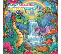 Libro Para Colorear - Bosque Encantado: Libro Mágico con Animales, Hadas y Paisajes Bonitos para Niños