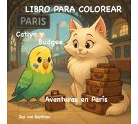 LIBRO PARA COLOREAR Catlyn y Budgee Aventuras en París