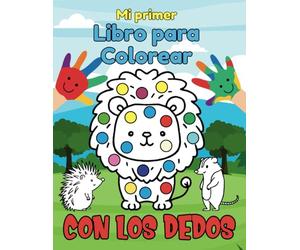 Libro para Colorear con los Dedos - Pinta con los dedos 2 años: Libro para Pintar con los Dedos - Finger Paint - Mi Primer Libro para Colorear Animales (Libros de colorear para niños y niñas)