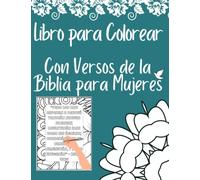 Libro para Colorear con Versos de la Biblia para Mujeres: Colorea y deposita toda ansiedad, miedo y preocupación en las manos de Dios