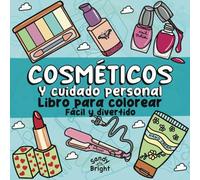 Libro para colorear cosméticos y cuidado personal Facil y Divertido: Relájate y despierta tu creatividad para adultos y niños