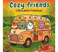Libro para Colorear Cozy: Amigos Adorables: 47 tiernos animales y amigos en escenas acogedoras para relajarse, reducir el estrés, practicar mindfulness y disfrutar coloreando