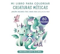 Libro para colorear Criaturas Míticas para niños a partir de 3 años Regalo: XXL 80 imágenes Sirena, Fénix, Duende, Elfo, Hada, Unicornio, Centauro y ... fantásticos para colorear para niños y niñas
