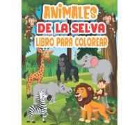 Libro para colorear de animales de la selva para niños: únicas páginas salvajes para colorear| magnífico libro de actividades para colorear con animales salvajes y animales de la selva.