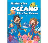 Libro para colorear de animales del océano: Páginas para colorear con increíbles criaturas marinas, incluyendo peces, tiburones, ballenas y tortugas para niños de 4 a 8 años