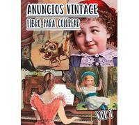 Libro Para Colorear De Anuncios Vintage: Vol. 1 De Anuncios Antiguos Libro Promociones Nostálgico Revista Cubiertas Retro Comerciales Marketing ... Diversión Relajación Y Alivio Del Estrés