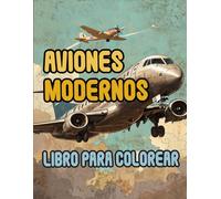 Libro Para Colorear De Aviones Modernos: Páginas De Aeronave Comerciales Aeronáutica Aviación Militares Jet De Caza Aeropuertos Viajes Aéreos Pilotos ... Del Estrés | Niño Adulto Adolescente Mayores