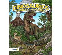 Libro Para colorear de Dinosaurios Temibles Cazadores: Cartillas para colorear de Dinosaurios para niños de 4 a 8 años (Colección LÚMINA Dinosaurios)