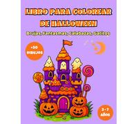 LIBRO PARA COLOREAR DE HALLOWEEN: Más de 50 dibujos de brujas, fantasmas, calabazas y dragones | Halloween para colorear, infantil (3-7años)