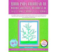 Libro para Colorear de Hierbas Botánicas Históricas de 1462 - Tomo 2 Hierbas I-Z + Animales: Un libro para colorear relajante con plantas medicinales ... (Color, Create & Connect with Art History)