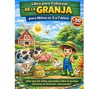 Libro para Colorear de la Granja para Niños de 3 a 7 Años Animales de Granja, Vida Rural y Actividades Educativas para Motricidad Fina: Más de 50 ... animales y valores mientras se divierten