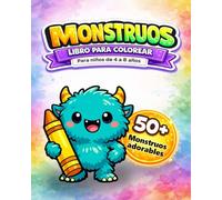 Libro para colorear de monstruos para niños de 4 a 8 años: Monstruos adorables y divertidos • 3 niveles de dificultad • Formas, conteo y primeros trazos • Páginas a una sola cara