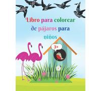 Libro para colorear de pájaros para niños: Libro para colorear de aves para niños mayores de 3 años | Libro para colorear súper divertido para niños ... aves de América del Norte y de todo el mundo