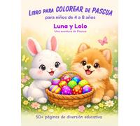 Libro para Colorear de Pascua para Niños de 4 a 8 Años: Luna y Lolo - Historia, Actividades y Laberintos con Animales Adorables: Más de 50 paginas ... amistad y trabajo en equipo (Luna and Lolo)