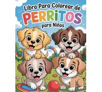 Libro Para Colorear De Perritos Para Niños: Más de 70 adorables y sencillas ilustraciones de cachorros para colorear, aprender y relajarse - Páginas ... y fáciles para niños pequeños y preescolares
