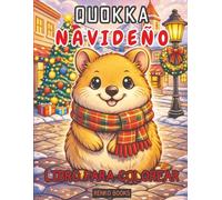 Libro para colorear de Quokkas de Navidad: Adorables quokkas australianos celebrando las fiestas con gorros de Santa, escenas nevadas, galletas de ... del árbol para niños, adolescentes y adultos.