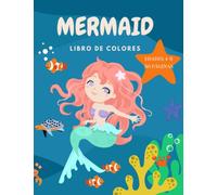 Libro para colorear de sirenas para niñas de 4 a 8 años: 5O Ilustraciones únicas y hermosas de sirenas para colorear con divertidas páginas para ... inspiradas en los amigos de la Sirenita