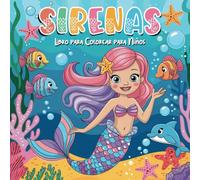 Libro para Colorear de Sirenas para Niños: Páginas para Colorear Divertidas y Educativas para Pequeños y Preescolares, Niños y Niñas de 2 a 4 Años | ... Celebraciones y Cualquier Ocasión Especial.