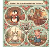 Libro para colorear detallado de animales acogedores: 40 ilustraciones detalladas de animales adorables en escenas relajantes y acogedoras | ideal ... estrés, relajarse y expresarse creativamente