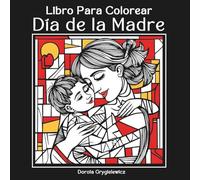 Libro Para Colorear Día de la Madre: Polski Una serie de imágenes para colorear al estilo del cubismo y el mosaico de vidrieras, un libro para colorear relajante para jóvenes y adultos.