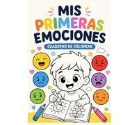 Libro para colorear emociones para niños de 2 a 8 años: Mis primeras emociones para colorear.