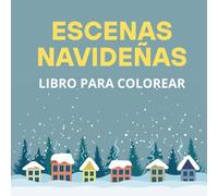 Libro para colorear Escenas Navideñas: 24 diseños | Para todas las edades | Relax and calm | Calendario de adviento