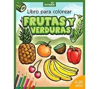 Libro para colorear Frutas y Verduras: Motivos únicos y datos en lenguaje sencillo que promueven la sana alimentación de niños y niñas desde los 4 años. Pinta, diviértete y aprende con vegetales.